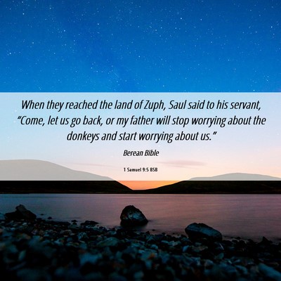 Picture 06 - 1 Samuel 9:5 BSB - When they reached the land of Zuph, Saul said to - Bible Verse Picture