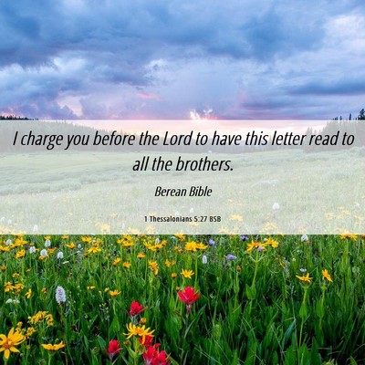 Picture 06 - 1 Thessalonians 5:27 BSB - I charge you before the Lord to have this letter - Bible Verse Picture