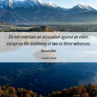 Picture 06 - 1 Timothy 5:19 BSB - Do not entertain an accusation against an elder, - Bible Verse Picture