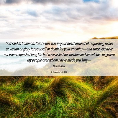 Picture 06 - 2 Chronicles 1:11 BSB - God said to Solomon, “Since this was in your - Bible Verse Picture