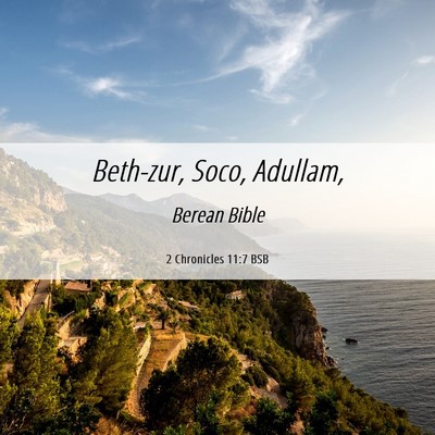 Picture 06 - 2 Chronicles 11:7 BSB - Beth-zur, Soco, - Bible Verse Picture