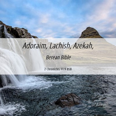 Picture 06 - 2 Chronicles 11:9 BSB - Adoraim, Lachish, - Bible Verse Picture