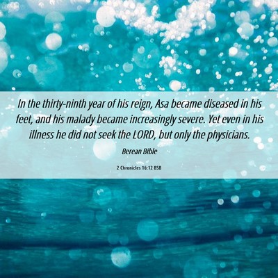 Picture 06 - 2 Chronicles 16:12 BSB - In the thirty-ninth year of his reign, Asa became - Bible Verse Picture