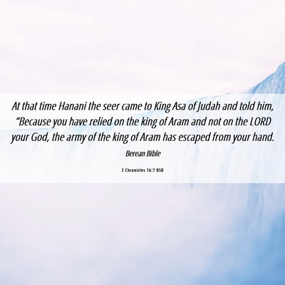 Picture 06 - 2 Chronicles 16:7 BSB - At that time Hanani the seer came to King Asa of - Bible Verse Picture