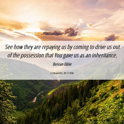 Picture 06 - 2 Chronicles 20:11 BSB - See how they are repaying us by coming to drive - Bible Verse Picture
