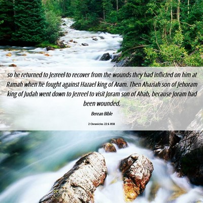 Picture 06 - 2 Chronicles 22:6 BSB - so he returned to Jezreel to recover from the - Bible Verse Picture
