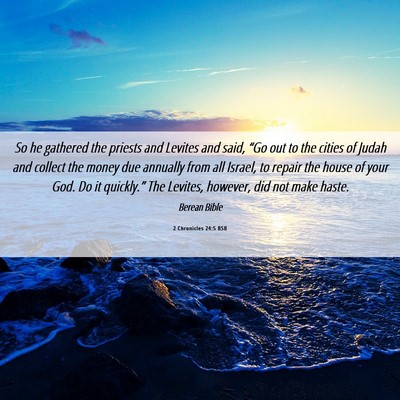 Picture 06 - 2 Chronicles 24:5 BSB - So he gathered the priests and Levites and said, - Bible Verse Picture