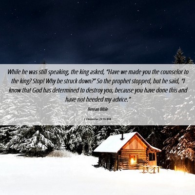 Picture 06 - 2 Chronicles 25:16 BSB - While he was still speaking, the king asked, - Bible Verse Picture