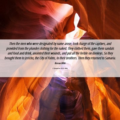 Picture 06 - 2 Chronicles 28:15 BSB - Then the men who were designated by name arose, - Bible Verse Picture