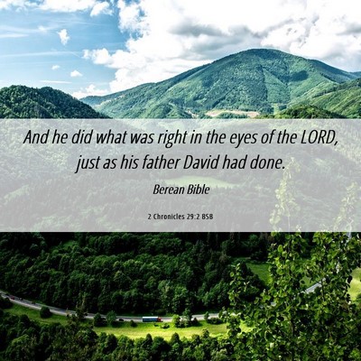 Picture 06 - 2 Chronicles 29:2 BSB - And he did what was right in the eyes of the - Bible Verse Picture