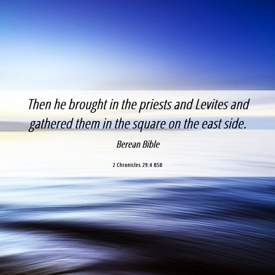 Picture 06 - 2 Chronicles 29:4 BSB - Then he brought in the priests and Levites and - Bible Verse Picture