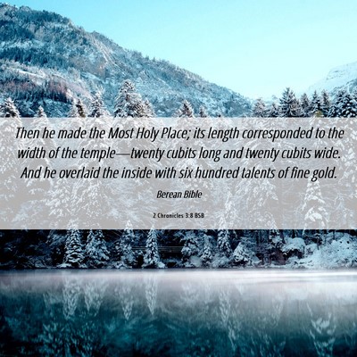 Picture 06 - 2 Chronicles 3:8 BSB - Then he made the Most Holy Place; its length - Bible Verse Picture