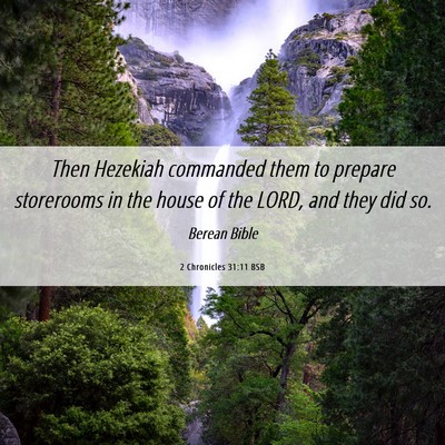 Picture 06 - 2 Chronicles 31:11 BSB - Then Hezekiah commanded them to prepare - Bible Verse Picture