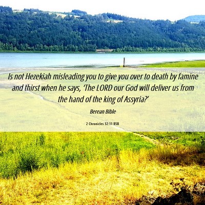 Picture 06 - 2 Chronicles 32:11 BSB - Is not Hezekiah misleading you to give you over - Bible Verse Picture
