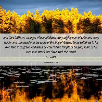 Picture 06 - 2 Chronicles 32:21 BSB - and the LORD sent an angel who annihilated every - Bible Verse Picture