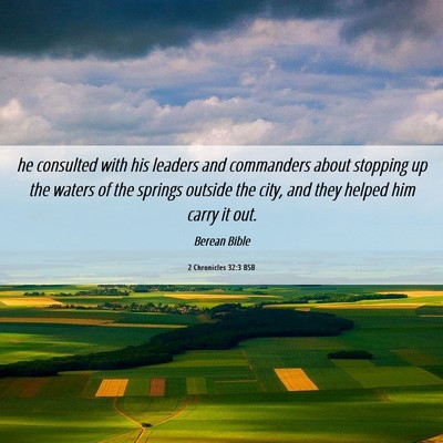 Picture 06 - 2 Chronicles 32:3 BSB - he consulted with his leaders and commanders - Bible Verse Picture