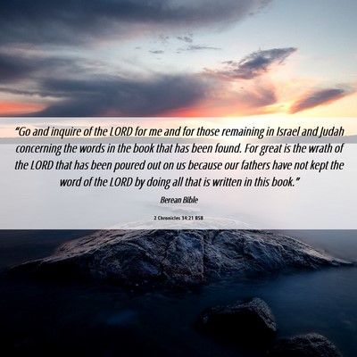 Picture 06 - 2 Chronicles 34:21 BSB - “Go and inquire of the LORD for me and for - Bible Verse Picture