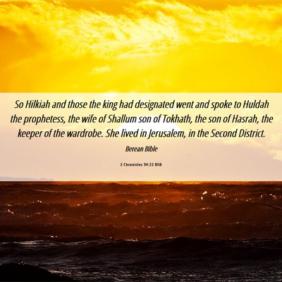 Picture 06 - 2 Chronicles 34:22 BSB - So Hilkiah and those the king had designated went - Bible Verse Picture