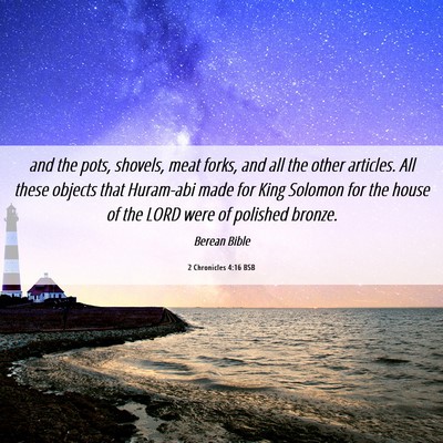 Picture 06 - 2 Chronicles 4:16 BSB - and the pots, shovels, meat forks, and all the - Bible Verse Picture