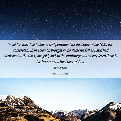 Picture 06 - 2 Chronicles 5:1 BSB - So all the work that Solomon had performed for - Bible Verse Picture