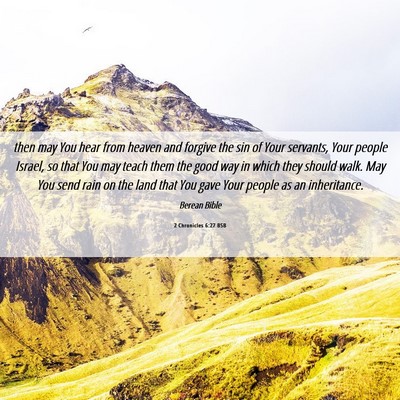 Picture 06 - 2 Chronicles 6:27 BSB - then may You hear from heaven and forgive the sin - Bible Verse Picture