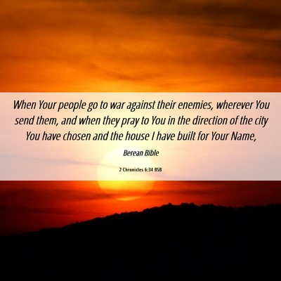Picture 06 - 2 Chronicles 6:34 BSB - When Your people go to war against their enemies, - Bible Verse Picture