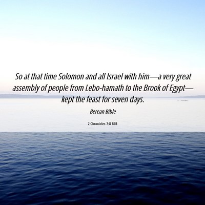 Picture 06 - 2 Chronicles 7:8 BSB - So at that time Solomon and all Israel with - Bible Verse Picture