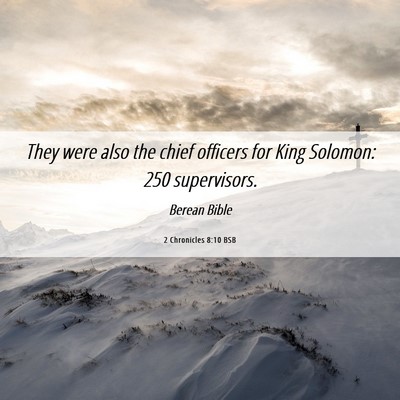 Picture 06 - 2 Chronicles 8:10 BSB - They were also the chief officers for King - Bible Verse Picture