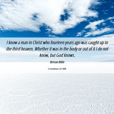 Picture 06 - 2 Corinthians 12:2 BSB - I know a man in Christ who fourteen years ago was - Bible Verse Picture