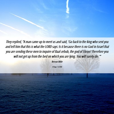 Picture 06 - 2 Kings 1:6 BSB - They replied, “A man came up to meet us and - Bible Verse Picture