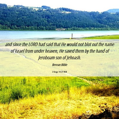 Picture 06 - 2 Kings 14:27 BSB - and since the LORD had said that He would not - Bible Verse Picture