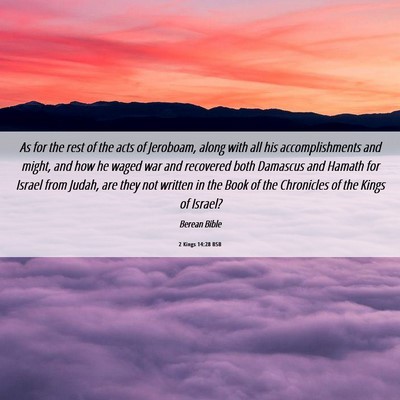 Picture 06 - 2 Kings 14:28 BSB - As for the rest of the acts of Jeroboam, along - Bible Verse Picture