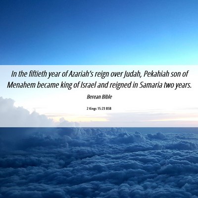 Picture 06 - 2 Kings 15:23 BSB - In the fiftieth year of Azariah’s reign over - Bible Verse Picture