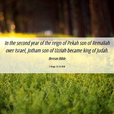 Picture 06 - 2 Kings 15:32 BSB - In the second year of the reign of Pekah son of - Bible Verse Picture