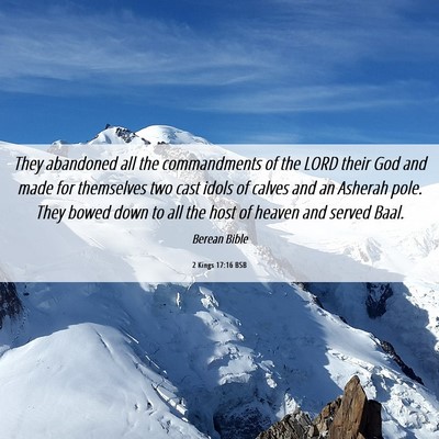 Picture 06 - 2 Kings 17:16 BSB - They abandoned all the commandments of the LORD - Bible Verse Picture