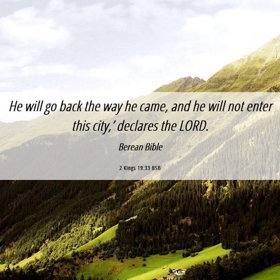 Picture 06 - 2 Kings 19:33 BSB - He will go back the way he came, and he will not - Bible Verse Picture
