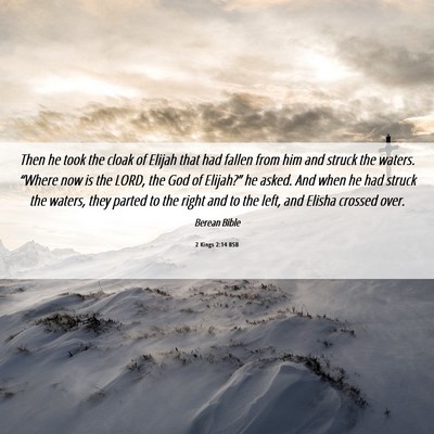 Picture 06 - 2 Kings 2:14 BSB - Then he took the cloak of Elijah that had fallen - Bible Verse Picture