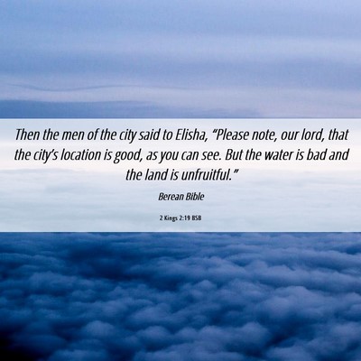 Picture 06 - 2 Kings 2:19 BSB - Then the men of the city said to Elisha, - Bible Verse Picture