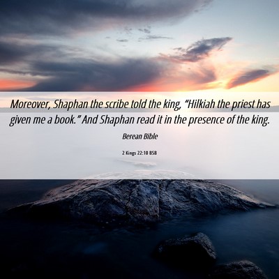 Picture 06 - 2 Kings 22:10 BSB - Moreover, Shaphan the scribe told the king, - Bible Verse Picture