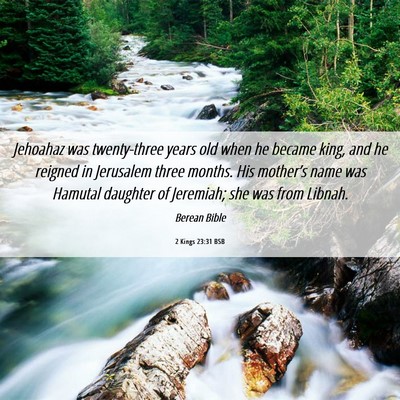 Picture 06 - 2 Kings 23:31 BSB - Jehoahaz was twenty-three years old when he - Bible Verse Picture