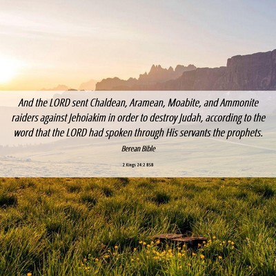 Picture 06 - 2 Kings 24:2 BSB - And the LORD sent Chaldean, Aramean, Moabite, and - Bible Verse Picture