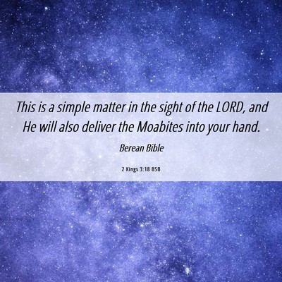 Picture 06 - 2 Kings 3:18 BSB - This is a simple matter in the sight of the LORD, - Bible Verse Picture
