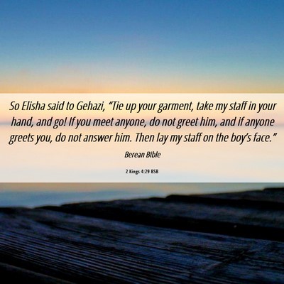Picture 06 - 2 Kings 4:29 BSB - So Elisha said to Gehazi, “Tie up your garment, - Bible Verse Picture