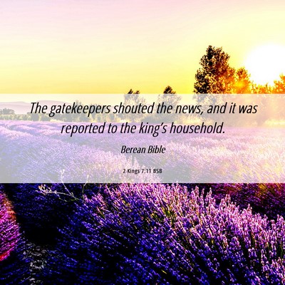 Picture 06 - 2 Kings 7:11 BSB - The gatekeepers shouted the news, and it was - Bible Verse Picture