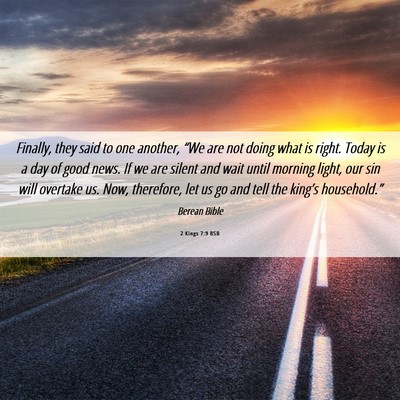 Picture 06 - 2 Kings 7:9 BSB - Finally, they said to one another, “We are not - Bible Verse Picture