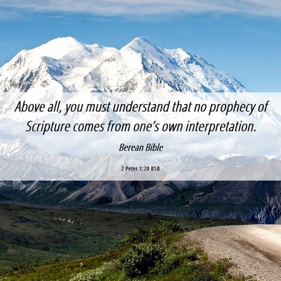 Picture 06 - 2 Peter 1:20 BSB - Above all, you must understand that no prophecy - Bible Verse Picture