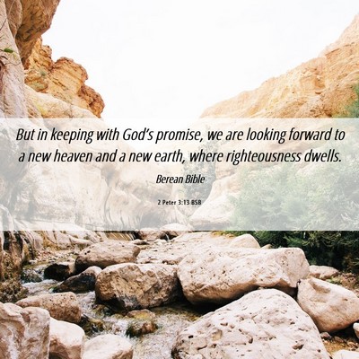 Picture 06 - 2 Peter 3:13 BSB - But in keeping with God’s promise, we are - Bible Verse Picture