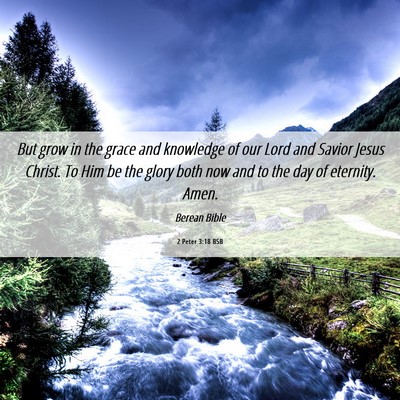 Picture 06 - 2 Peter 3:18 BSB - But grow in the grace and knowledge of our Lord - Bible Verse Picture