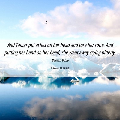 Picture 06 - 2 Samuel 13:19 BSB - And Tamar put ashes on her head and tore her - Bible Verse Picture