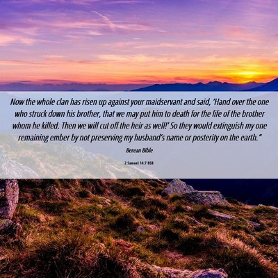 Picture 06 - 2 Samuel 14:7 BSB - Now the whole clan has risen up against your - Bible Verse Picture
